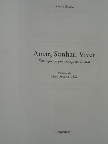 Amar, Sonhar, Viver de Gary Zukav - 1ª Edição