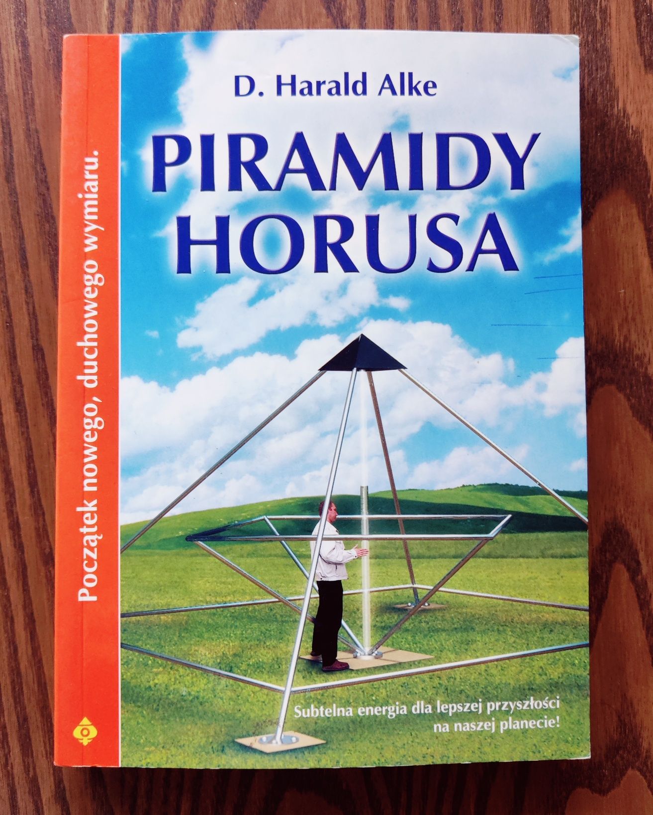 Piramidy Horusa D. Harald Alke