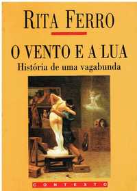 0631

O Vento e a Lua
História de uma Vagabunda
de Rita Ferro