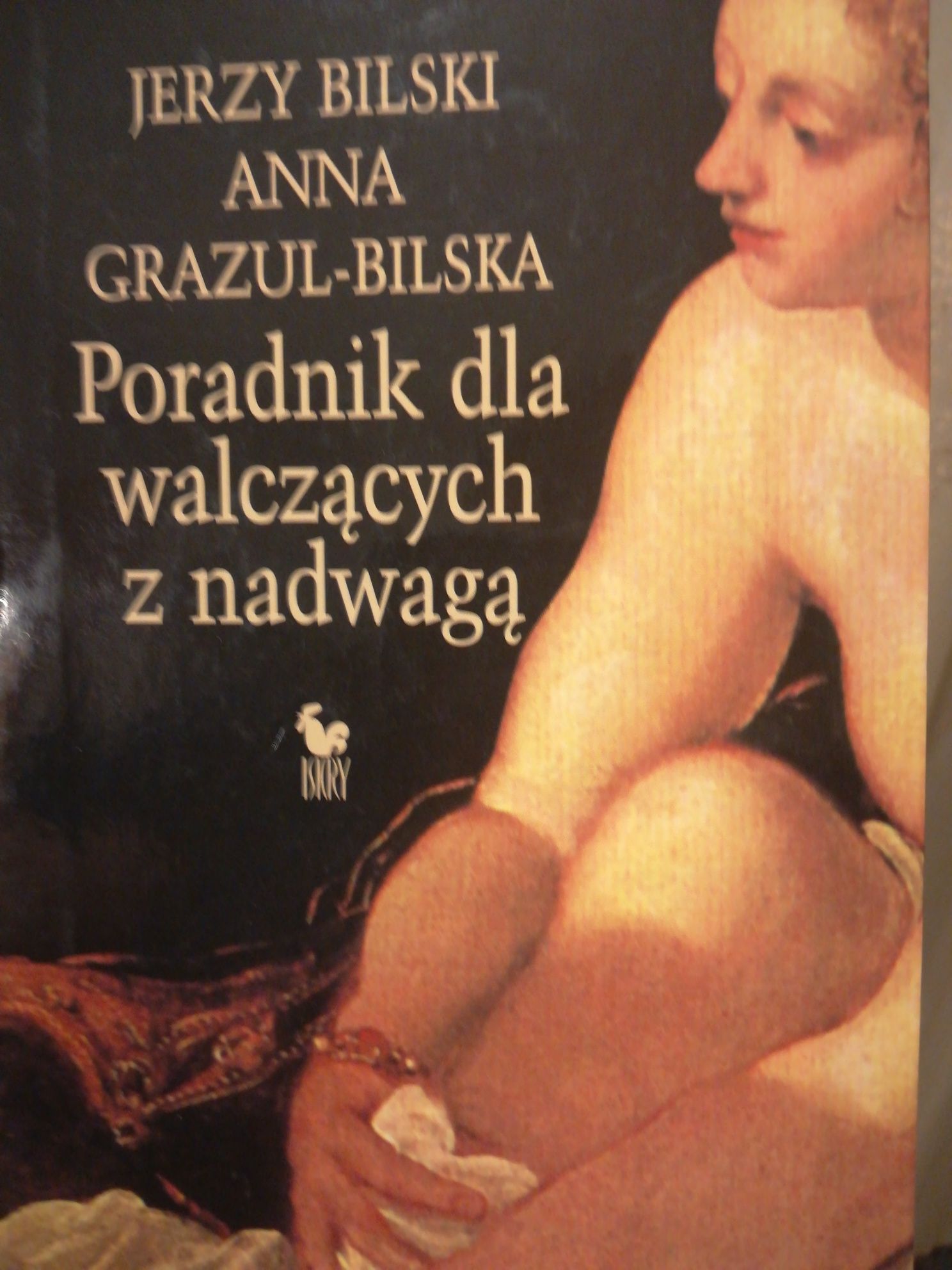 Poradnik dla walczących z nadwagą. Jerzy Bilski, Anna Grazul-Bliska.