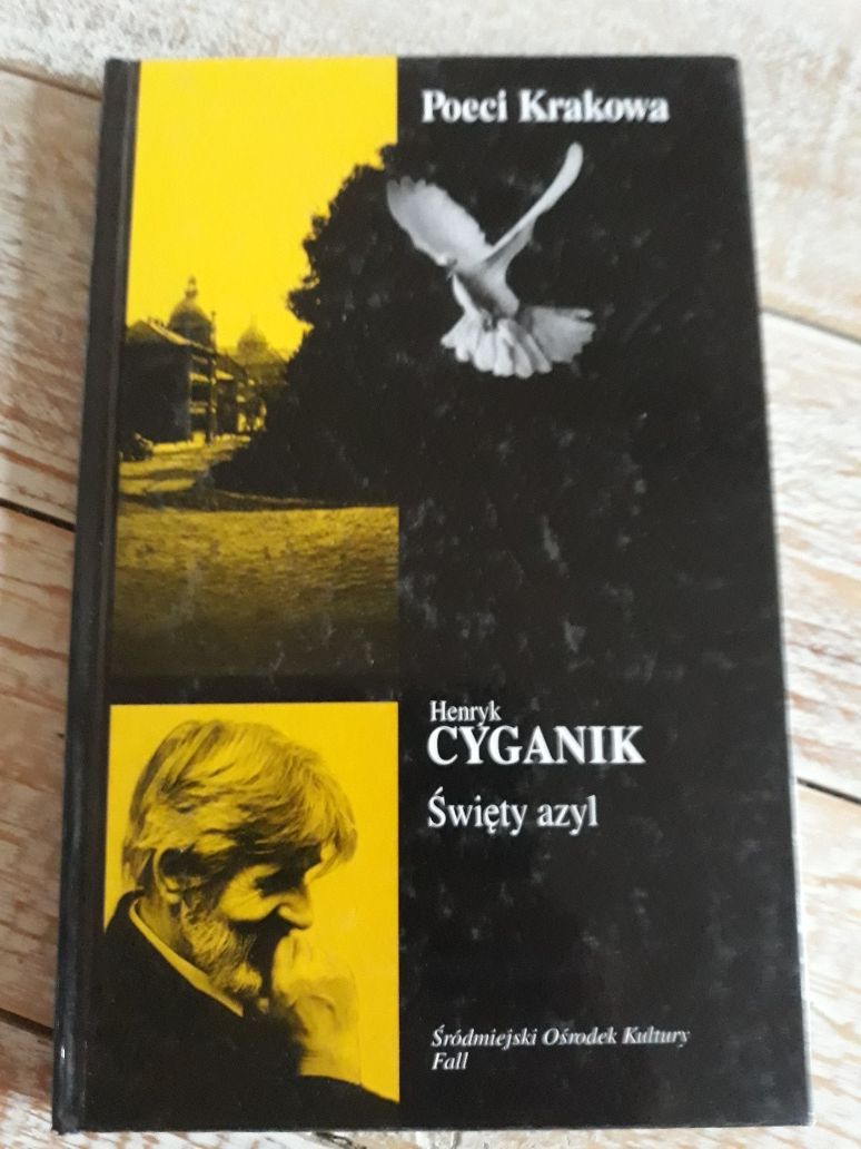 Święty azyl. Henryk Cyganik. Poeci Krakowa