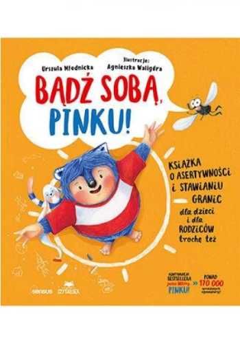 Bądź sobą, Pinku! Książka o asertywności.. - Urszula Młodnicka, Agnie