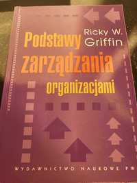 Podstawy zarządzania organizacjami Ricky W. Griffin