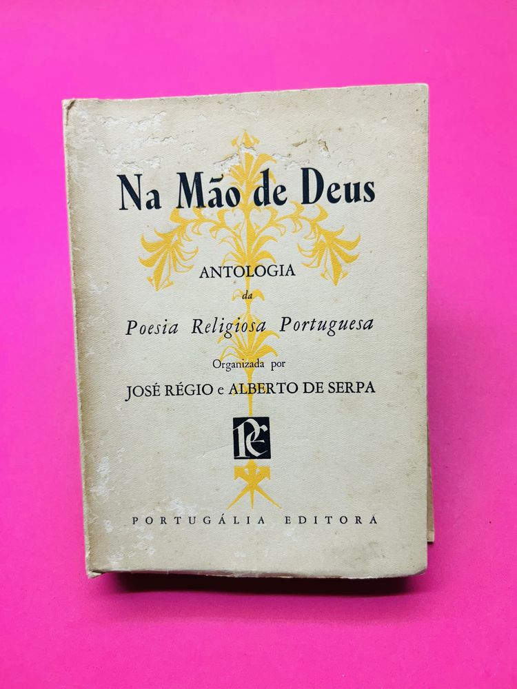 NA MÃO DE DEUS, ANTOLOGIA da Poesia Religiosa Portuguesa