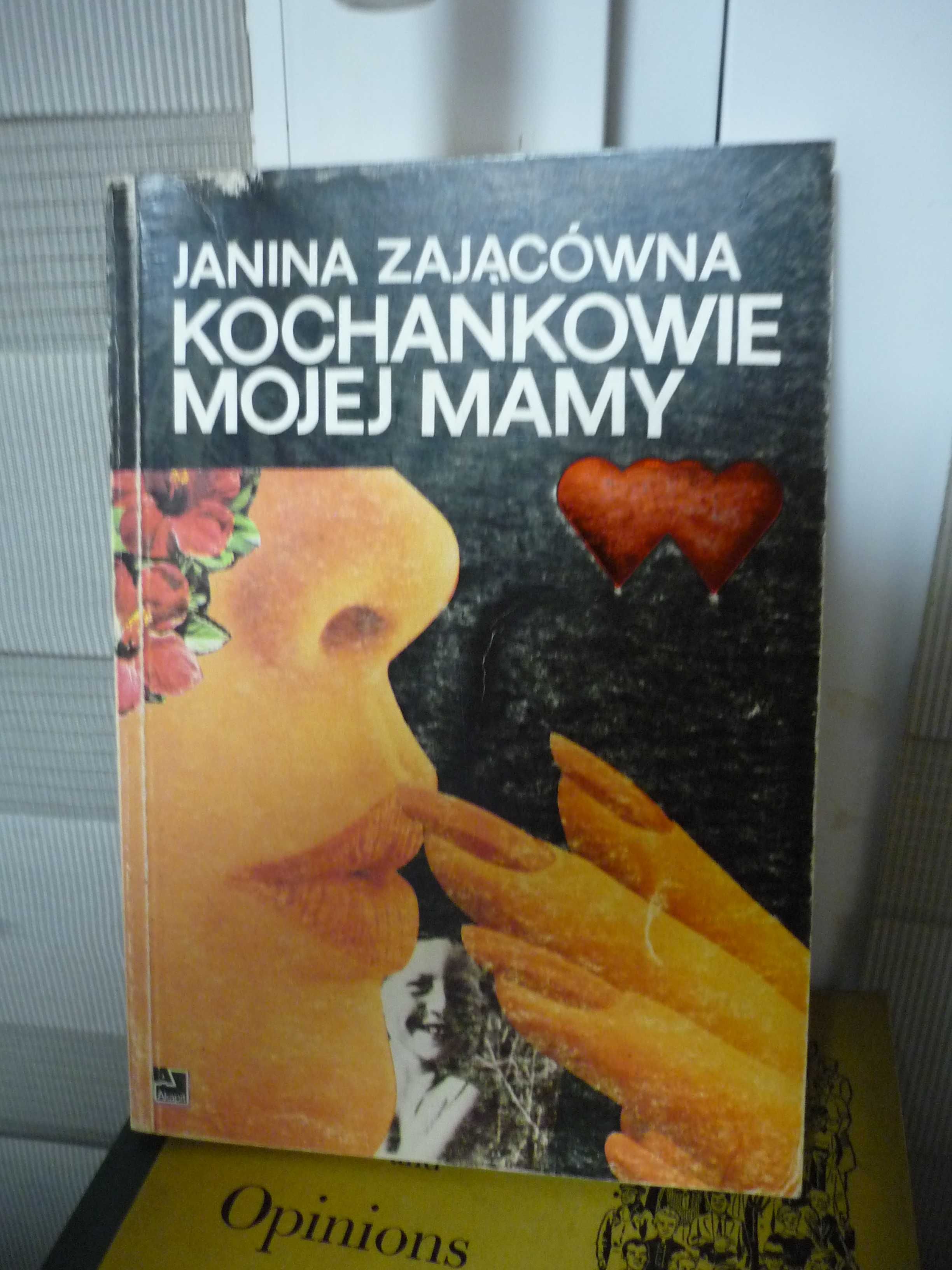 Kochankowie mojej mamy , Janina Zającówna.