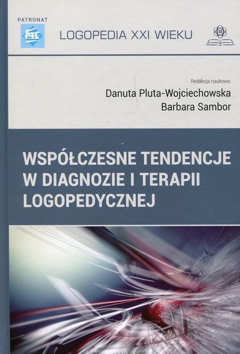 Współczesne Tendencje W Diagnozie I Terapii Logopedycznej .