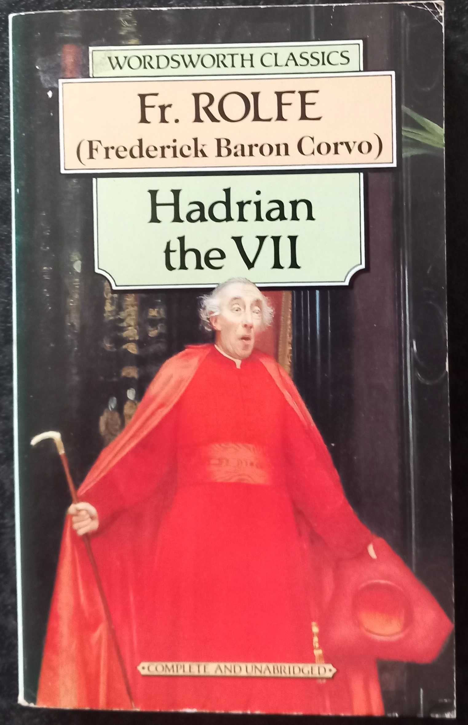 Frederick William Rolfe "Baron Corvo"- Hadrian VII.