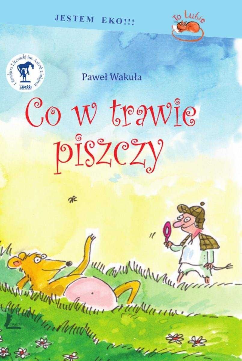 Książka dla dzieci Co w trawie piszczy Paweł Wakuła