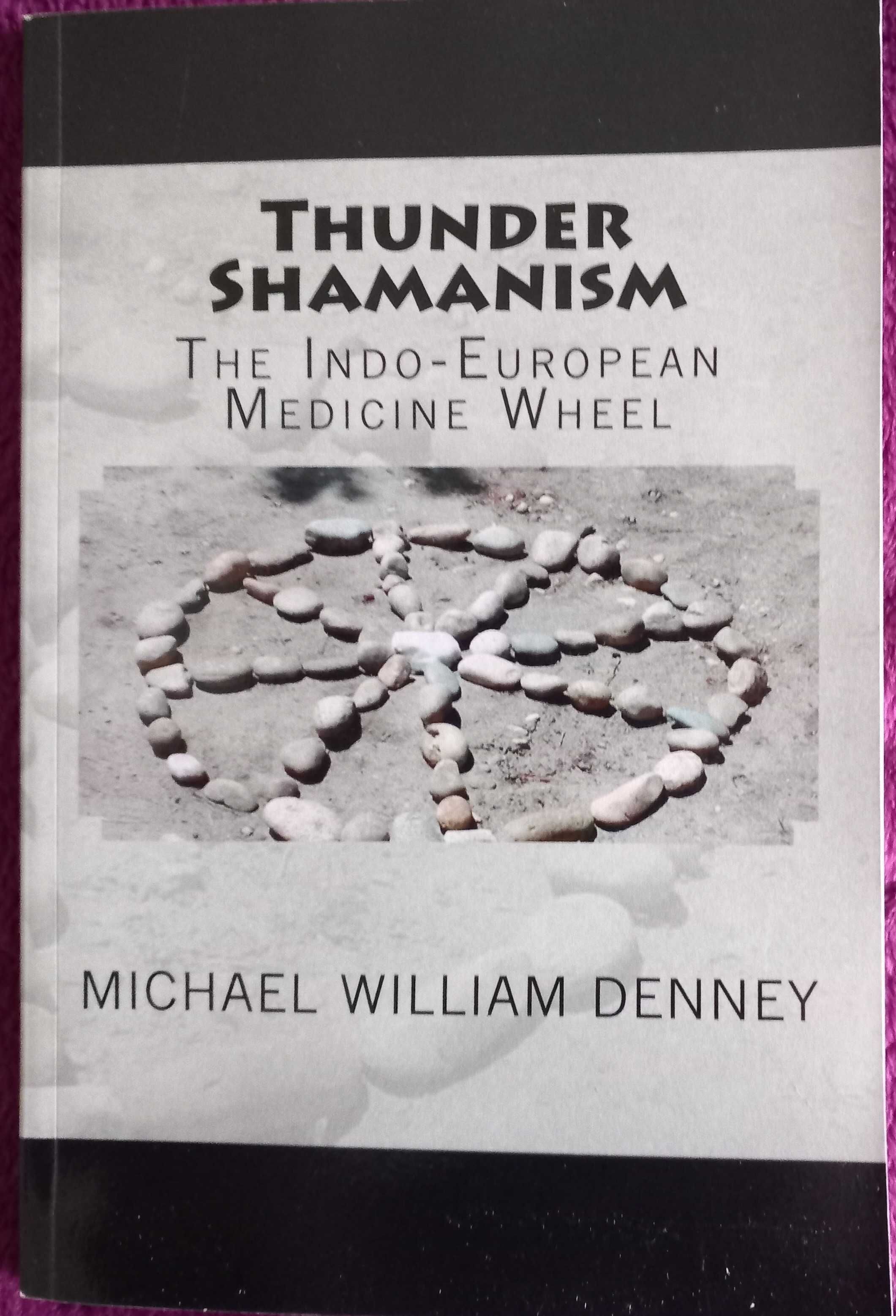 M. Denney- Thunder Shamanism: Indo-European Medicine Wheel [xamanismo]