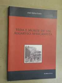 Vida e Morte de um Algarvio Africanista de José Matos Guita - 1ª Edi.