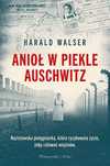 Anioł w piekle Auschwitz. Prószyński