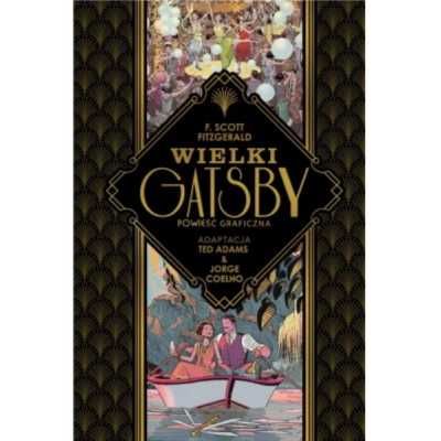 Wielki Gatsby - Francis Scott, Fitzgerald Ted Adams Jorge Coelho