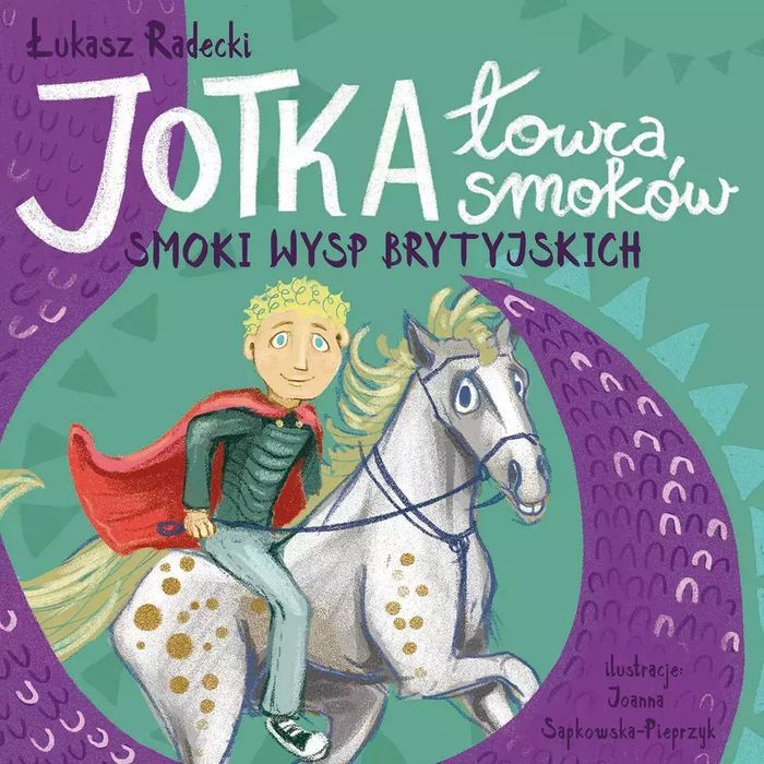 Jotka - Łowca Smoków. Smoki Wysp Brytyjskich Łukasz Radecki Nowa