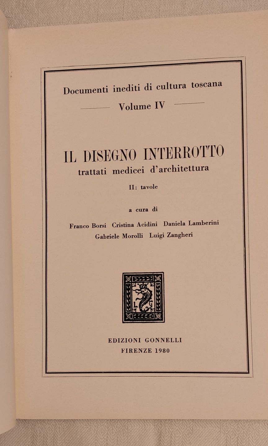 Il disegno interrotto - Trattati medicei d' architettura