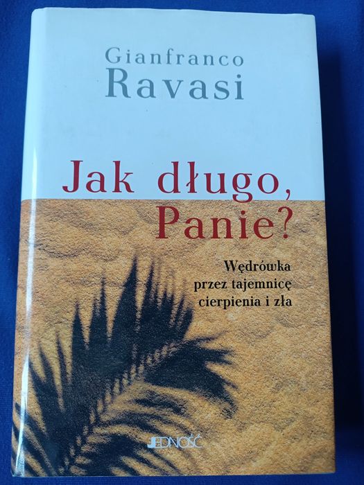 Jak długo Panie? Ravasi Wędrówka przez tajemnicę cierpienia i zła
