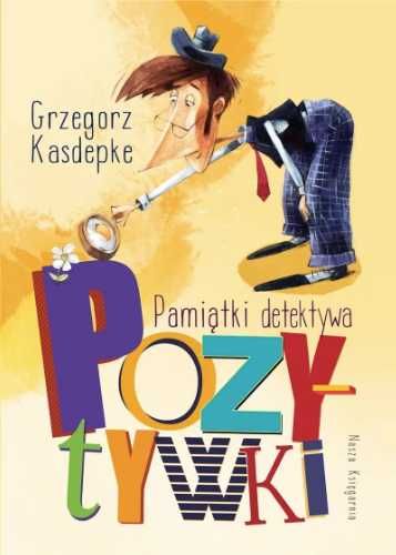Pamiątki detektywa Pozytywki - Grzegorz Kasdepke, Piotr Rychel