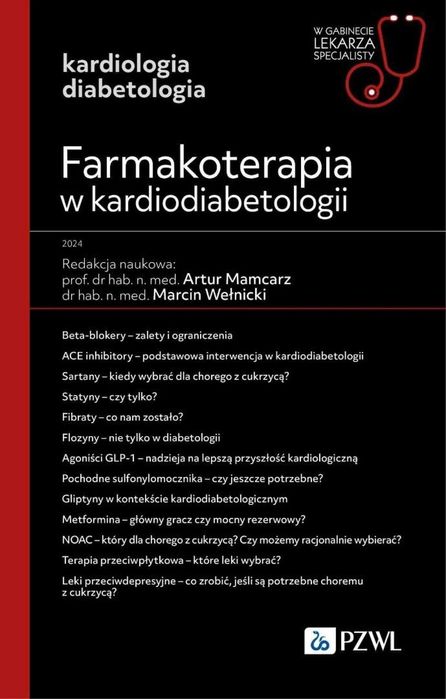 Farmakoterapia w kardiodiabetologii. W gabinecie.. PZWL Artur Mamcarz,