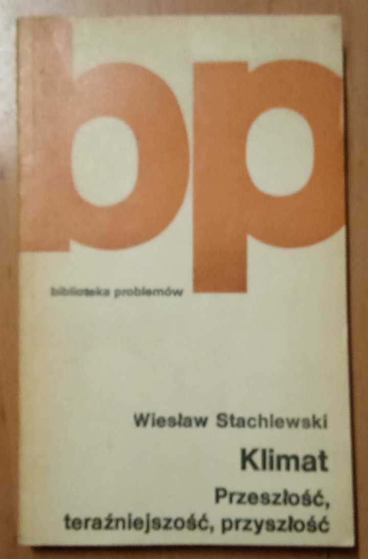 Klimat, przeszłość, teraźnieszość, przyszłość - Wiesław Stachlewski