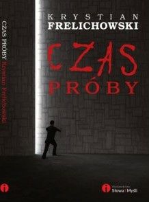 Czas próby
Krystian Frelichowski