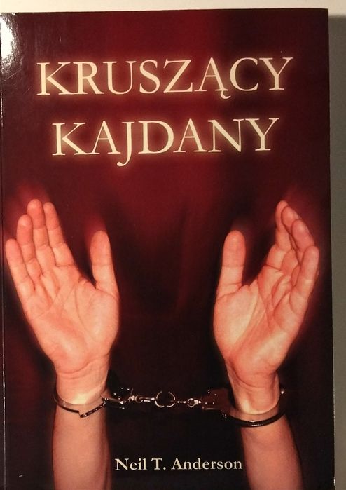 Kruszący kajdany - Neil T. Anderson


Neil T. AndersonNeil T. Anderson