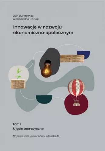 Innowacje w rozwoju ekonomiczno - społecznym T.1 - Jan Burnewicz Alek