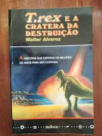 Walter Alvarez - T. Rex e a cratera da destruição