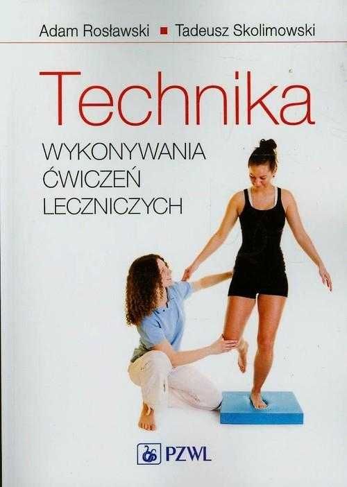 Technika wykonywania ćwiczeń leczniczych Książka NOWA NaMedycyne