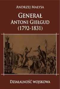 Generał Antoni Giełgud (1792 - 1831) Dział. wojskowa - Andrzej Małysa