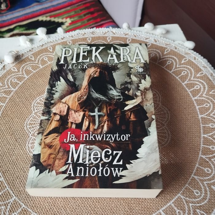 Ja inkwizytor Miecz aniołów Jacek Piekara
