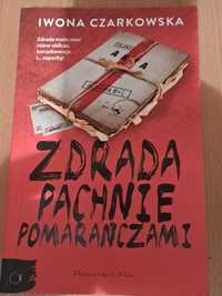 Zdrada pachnie pomarańczami. Iwona Czarkowska