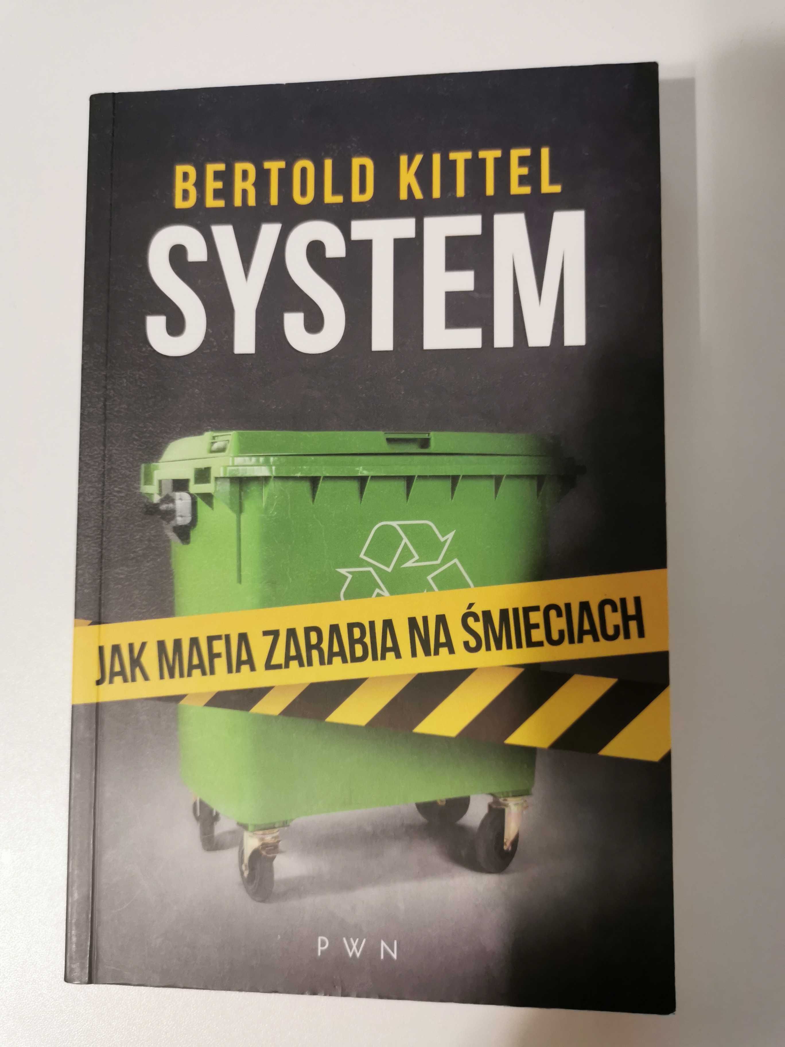 System. Jak mafia zarabia na śmieciach - Bertold Kittel