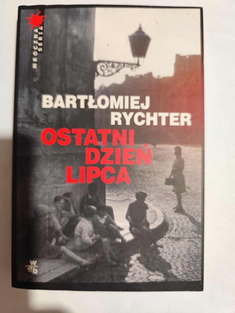 ,,Ostatni dzień lipca'' Bartłomiej Rychter
