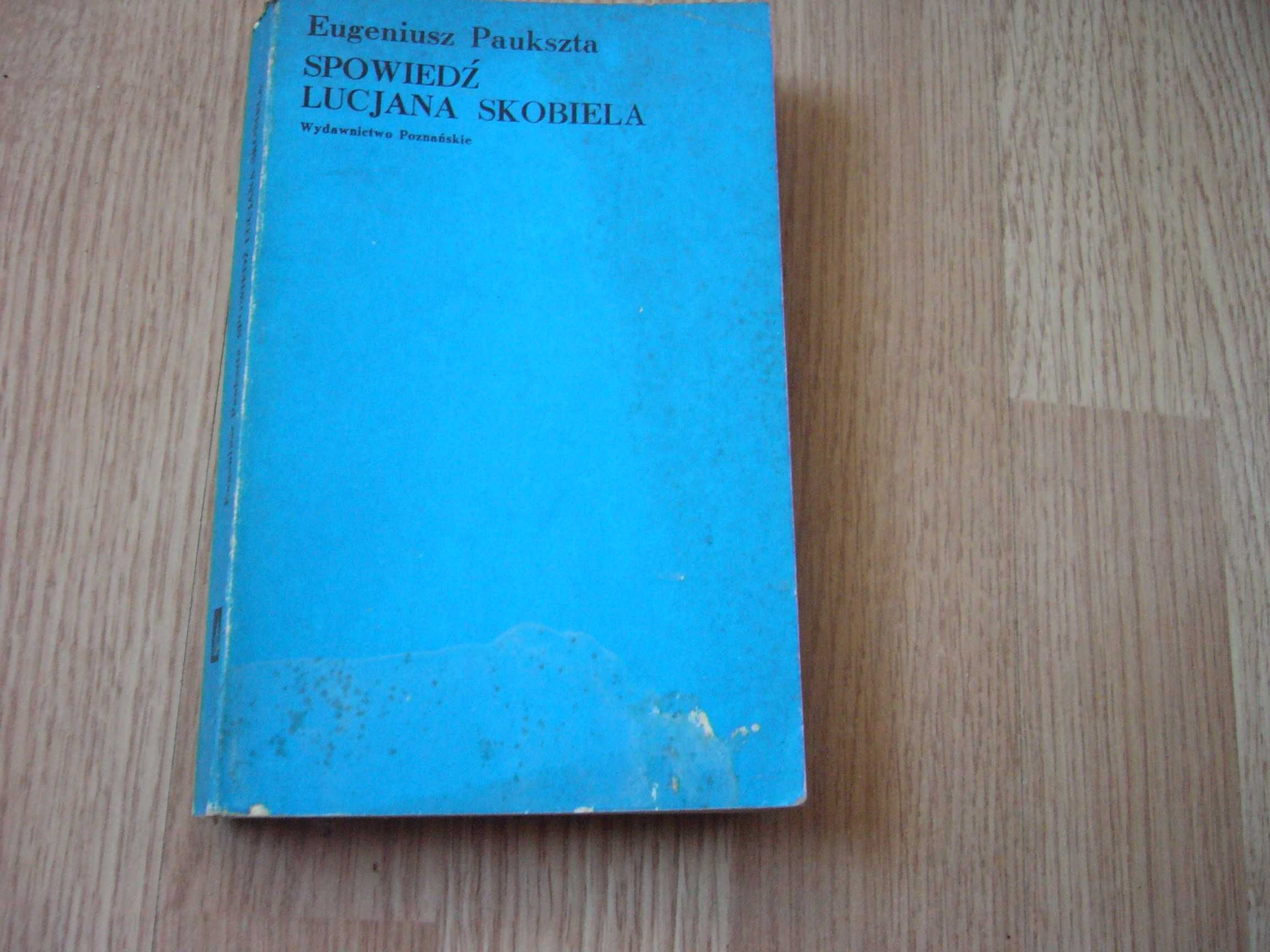 Spowiedź Lucjana Skobiela - Eugeniusz Paukszta