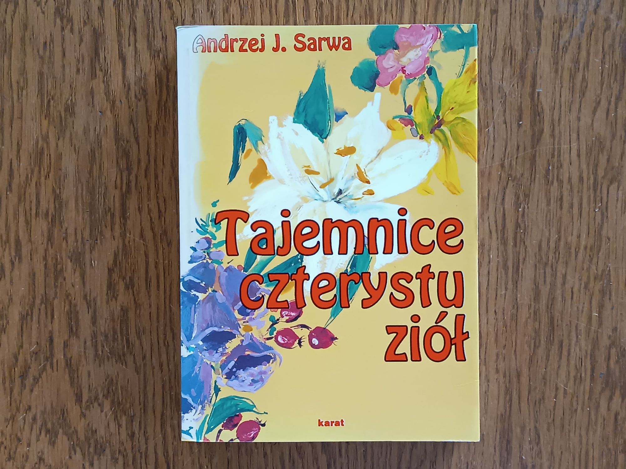 Tajemnice Czterystu Ziół - Andrzej J. Sarwa