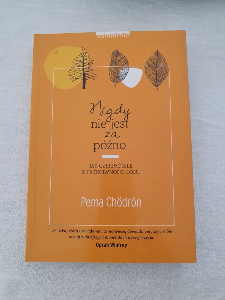 Nigdy nie jest za późno,  jak czerpać siłę z przeciwności losu