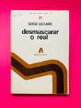 SERGE LECLAIRE
desmascarar o real