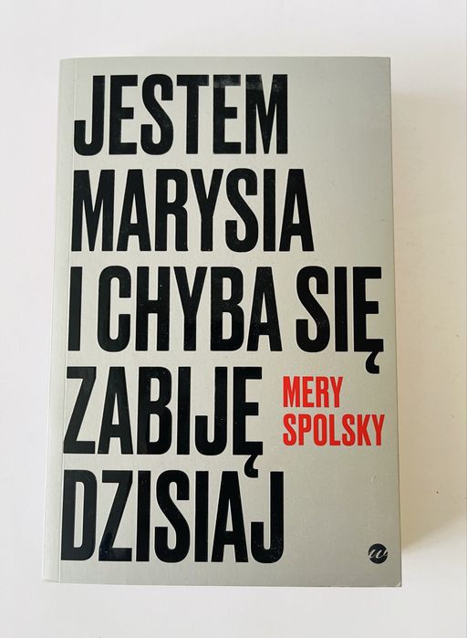 Jestem Marysia i chyba się zabiję dzisiaj Mery Spolsky