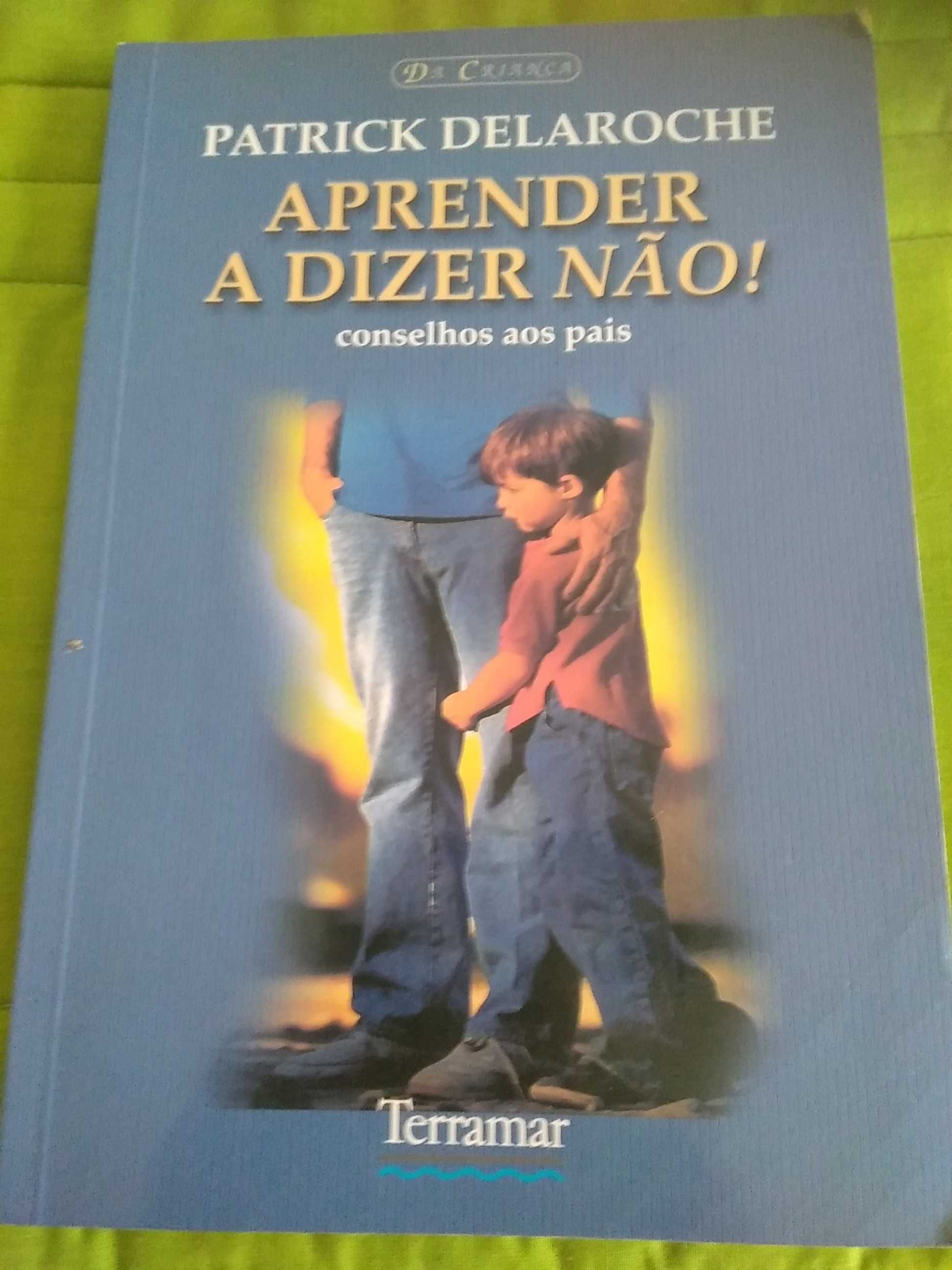 Patrick Delaroche - Aprender a dizer não!