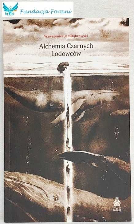 Alchemia Czarnych Lodowców - Wawrzyniec Jan Dąbrowski - K8664