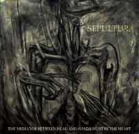 Sepultura.The Mediator Between Head And Hands Must Be The Heart CD+DVD