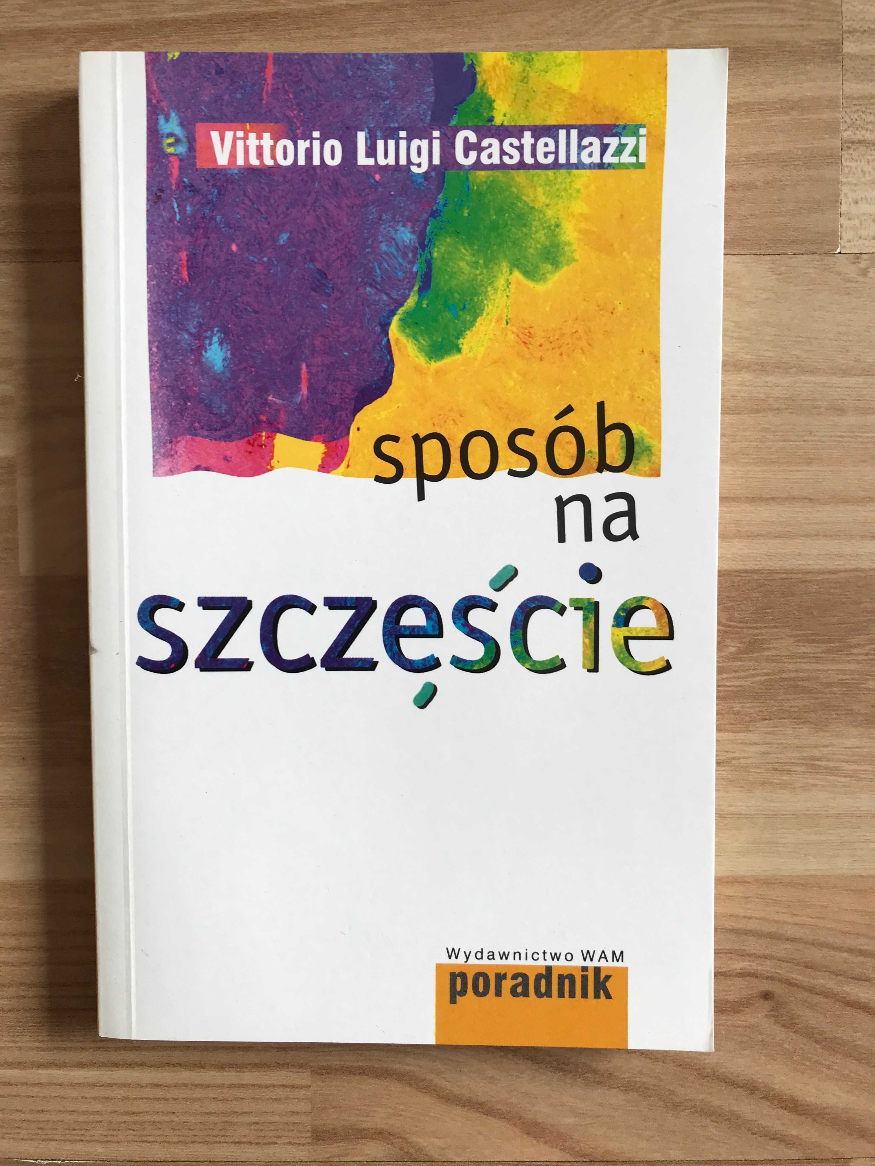 /Psychologia poradnik/ Sposób na szczęście Vittorio Luigi Castellazzi