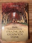 Książka Maria Rodziewiczówna. Strażniczka kresowych stanic nowa