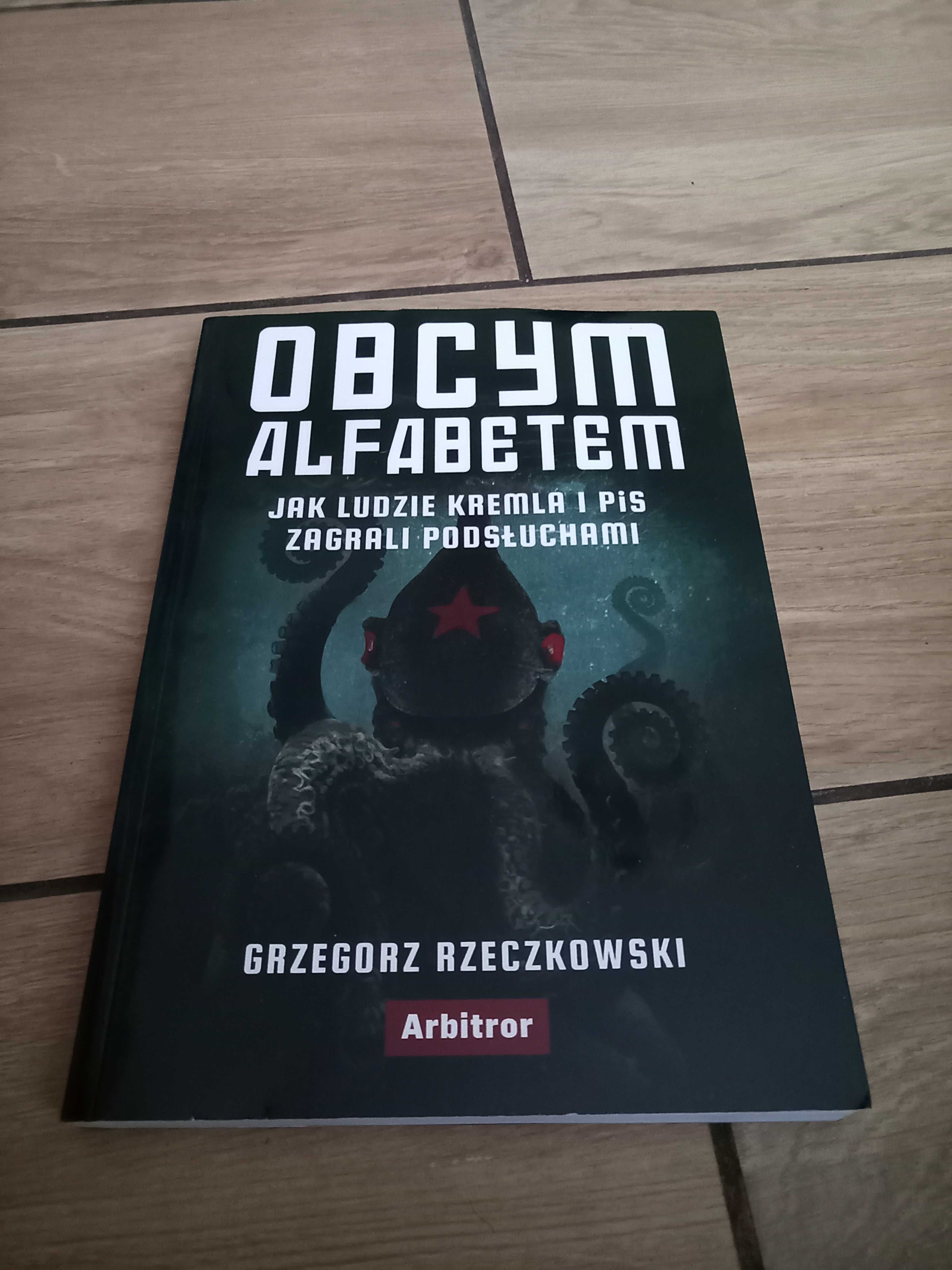 Jak ludzie Kremla i PiS zagrali podsłuchami. Grzegorz Rzeczkowski