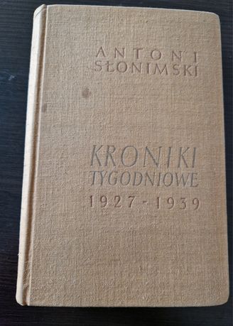 Antoni Słonimski  Kroniki tygodniowe 1927/39