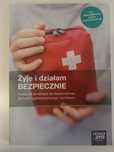 Żyję i działam BEZPIECZNIE. Podręcznik do edukacji dla bezpieczeństwa