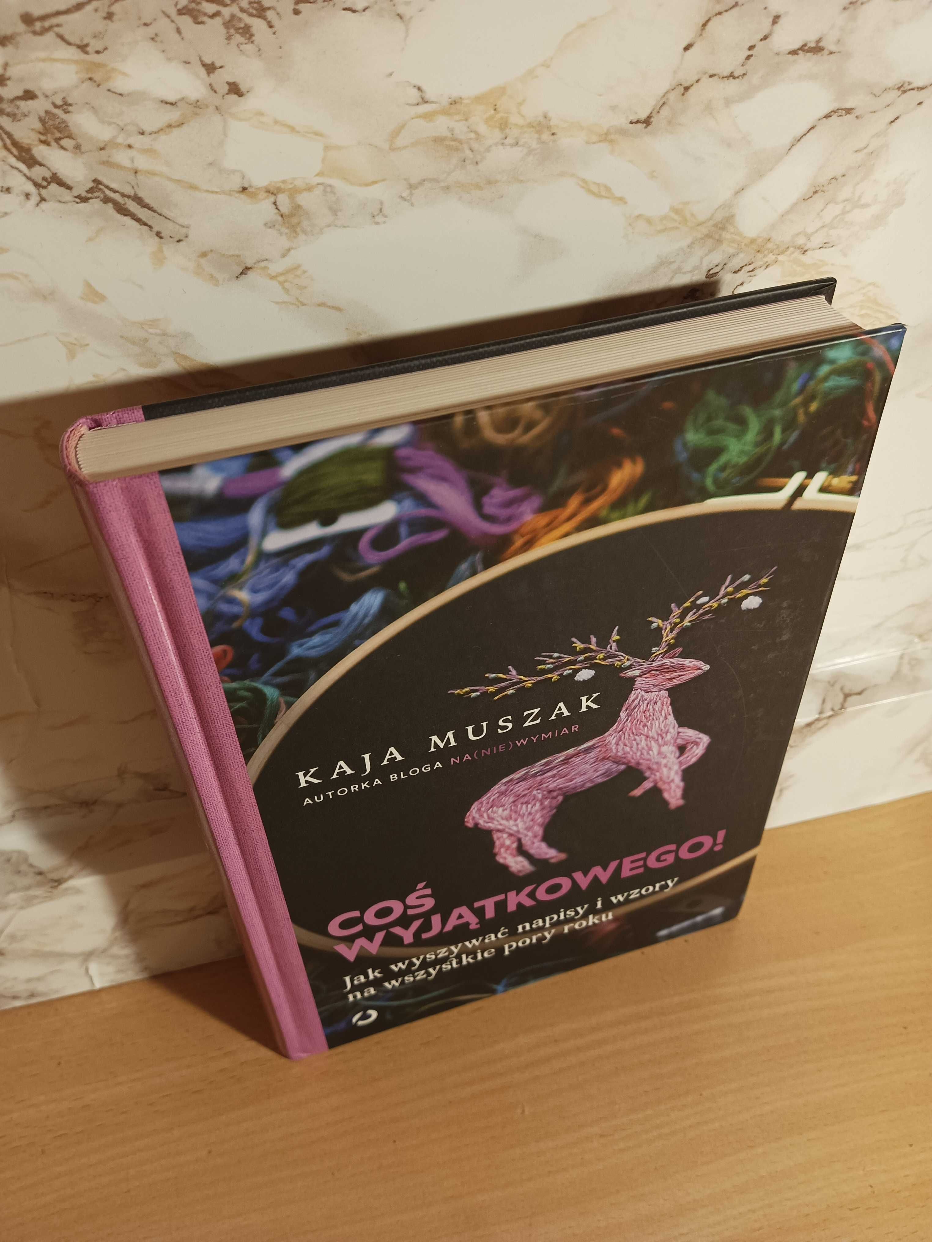 Coś wyjątkowego! - Kaja Muszak książka o haftowaniu