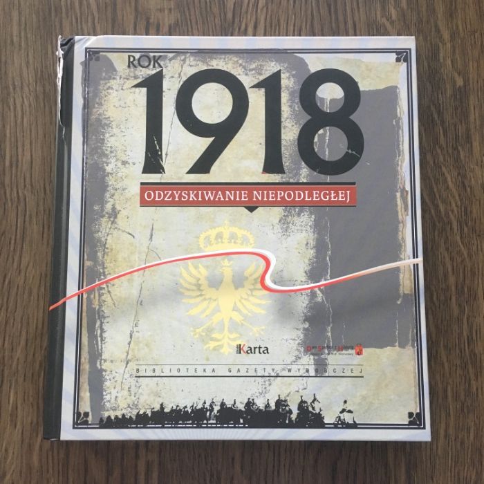 Książka - Rok 1918 Odzyskiwanie niepodległej