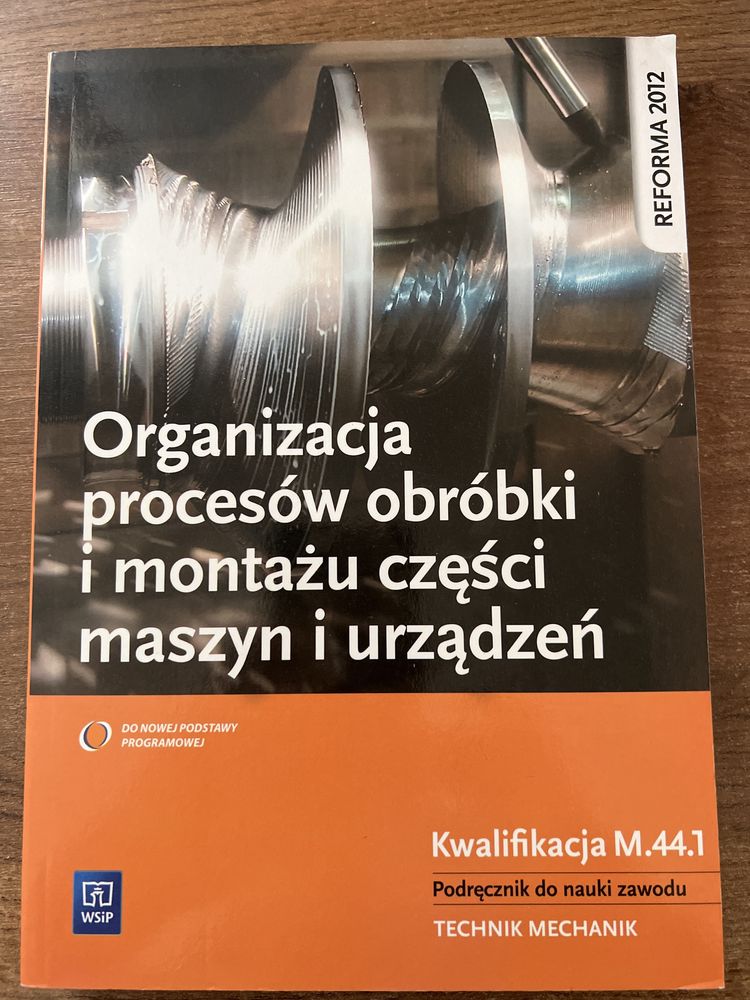 Organizacja procesów obróbki i montażu części maszyn i urządzeń