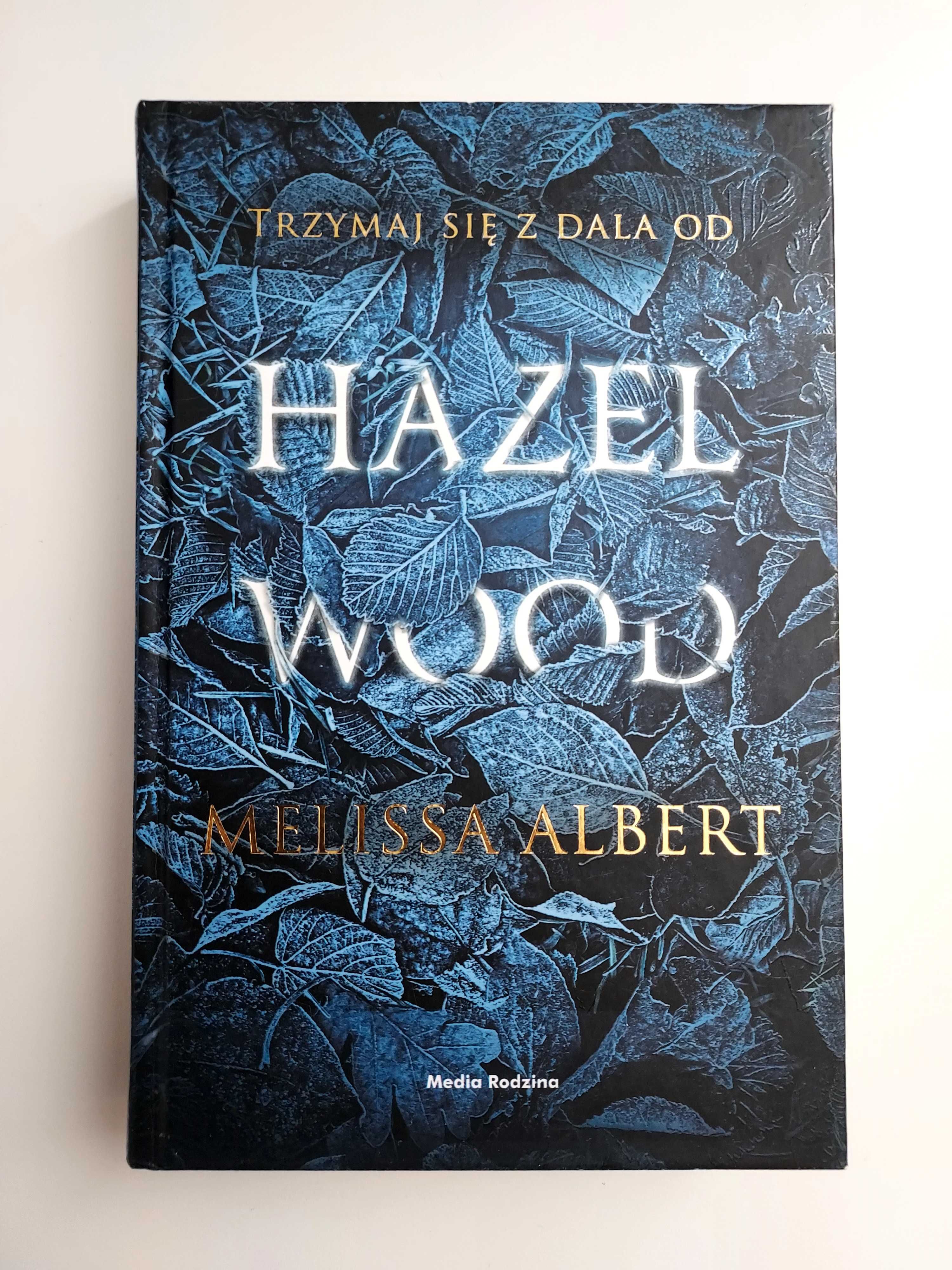 (Trzmaj się z dala od) HAZEL WOOD - Melissa Albert