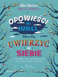 Opowieści Dla Dzieci, Które Chcą Uwierzyć W Siebie